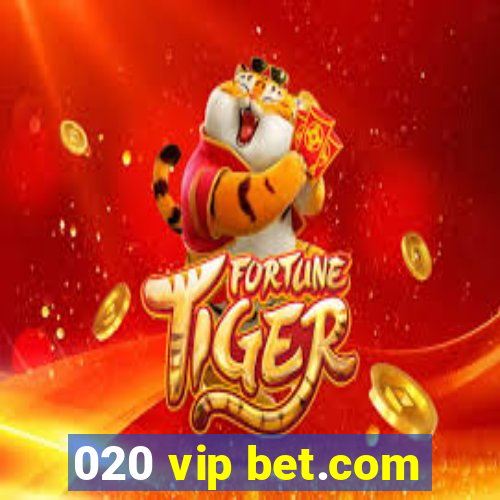 020 vip bet.com